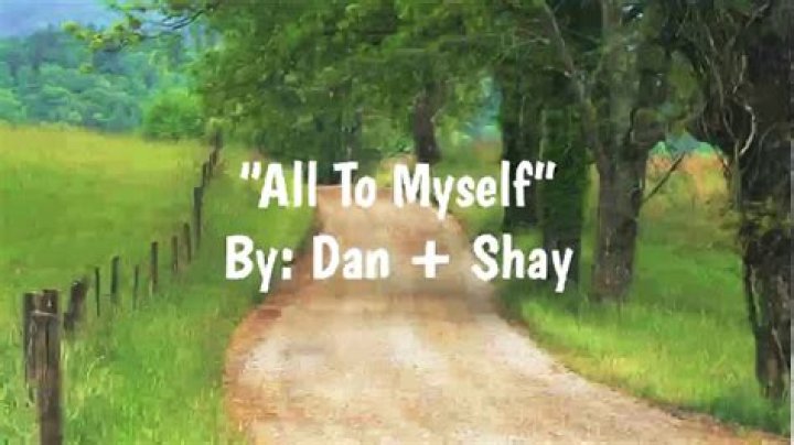 Discovering The Heartfelt Meaning Behind "All To Myself" By Dan And Shay