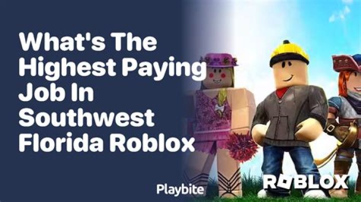 Exploring The Highest Paying Job In Southwest Florida: Roblox 2023