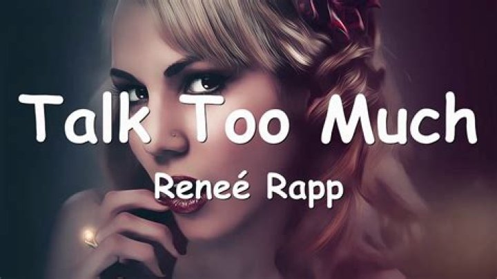 Exploring The Depths Of Reneé Rapp's "Talk Too Much" Lyrics