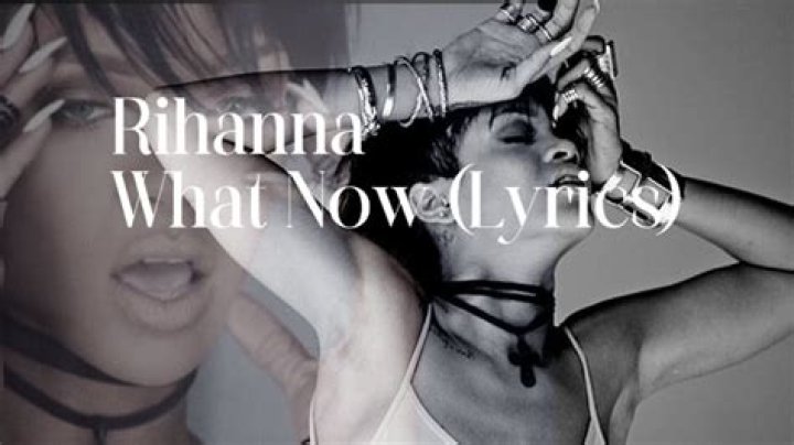 Exploring The Depths Of Rihanna's "What Now" Lyrics