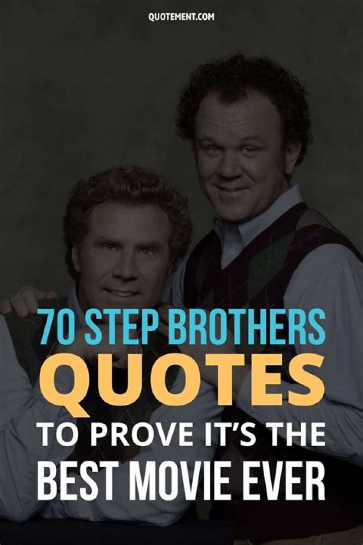 Unforgettable Lessons From Step Brothers Quotes