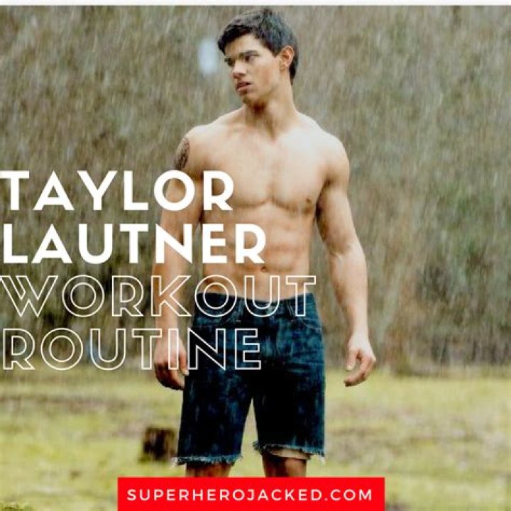 Unveiling The Secrets Of Taylor Lautner's Fitness Routine