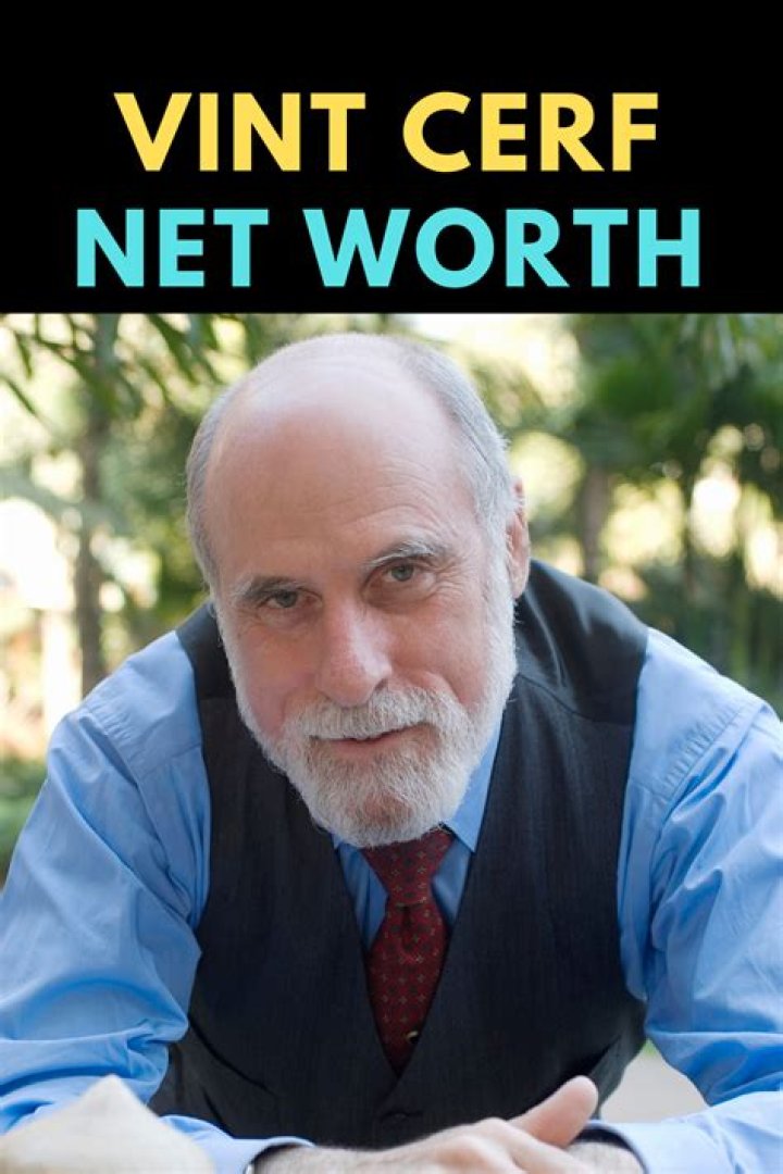 Discover The Net Worth Of Internet Pioneer: Vincent Cerf